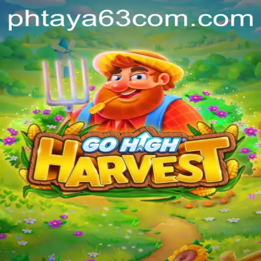 Explore the Engaging World of GoHighHarvest and Uncover the Mysteries of Phtaya 63