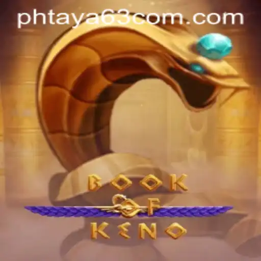 Exploring the Mystical World of BookOfKeno and Phtaya 63